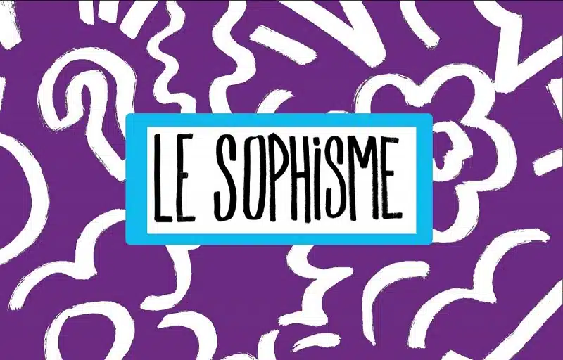 Sophisme ? Quelques exemples pour mieux comprendre !